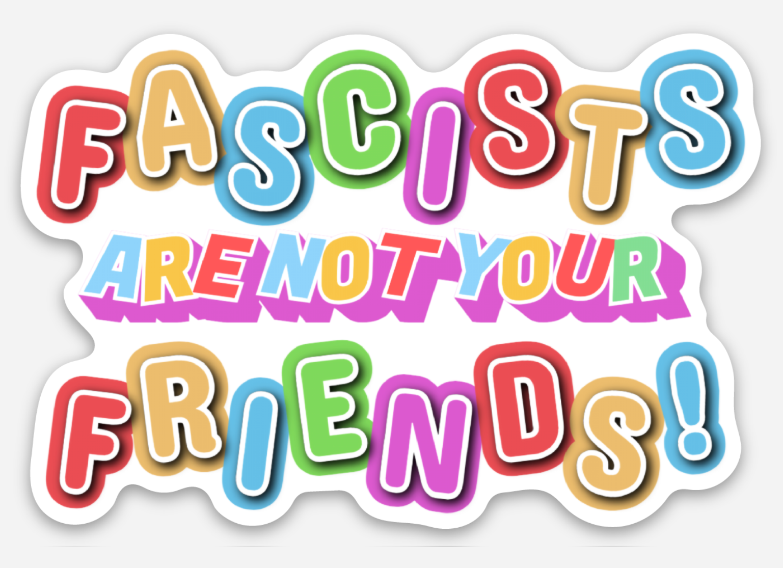 The Fascists ARE NOT your Friends Drop