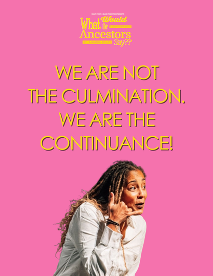 What Would the Ancestors Say??