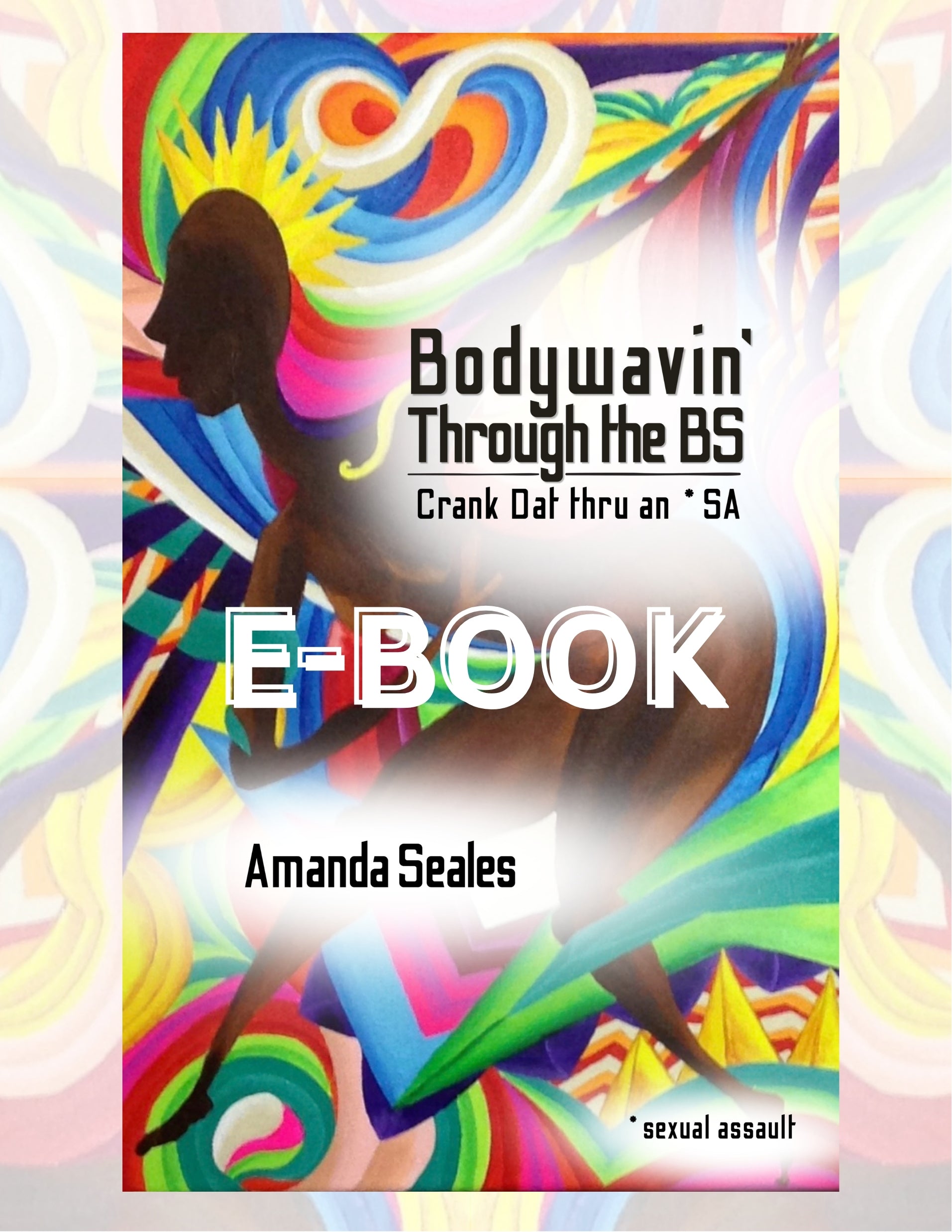 Bodywavin' Through the BS: Crank Dat thru an SA [EBOOK]