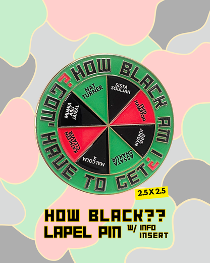 HOW BLACK?? Lapel Pin w/ Info Insert