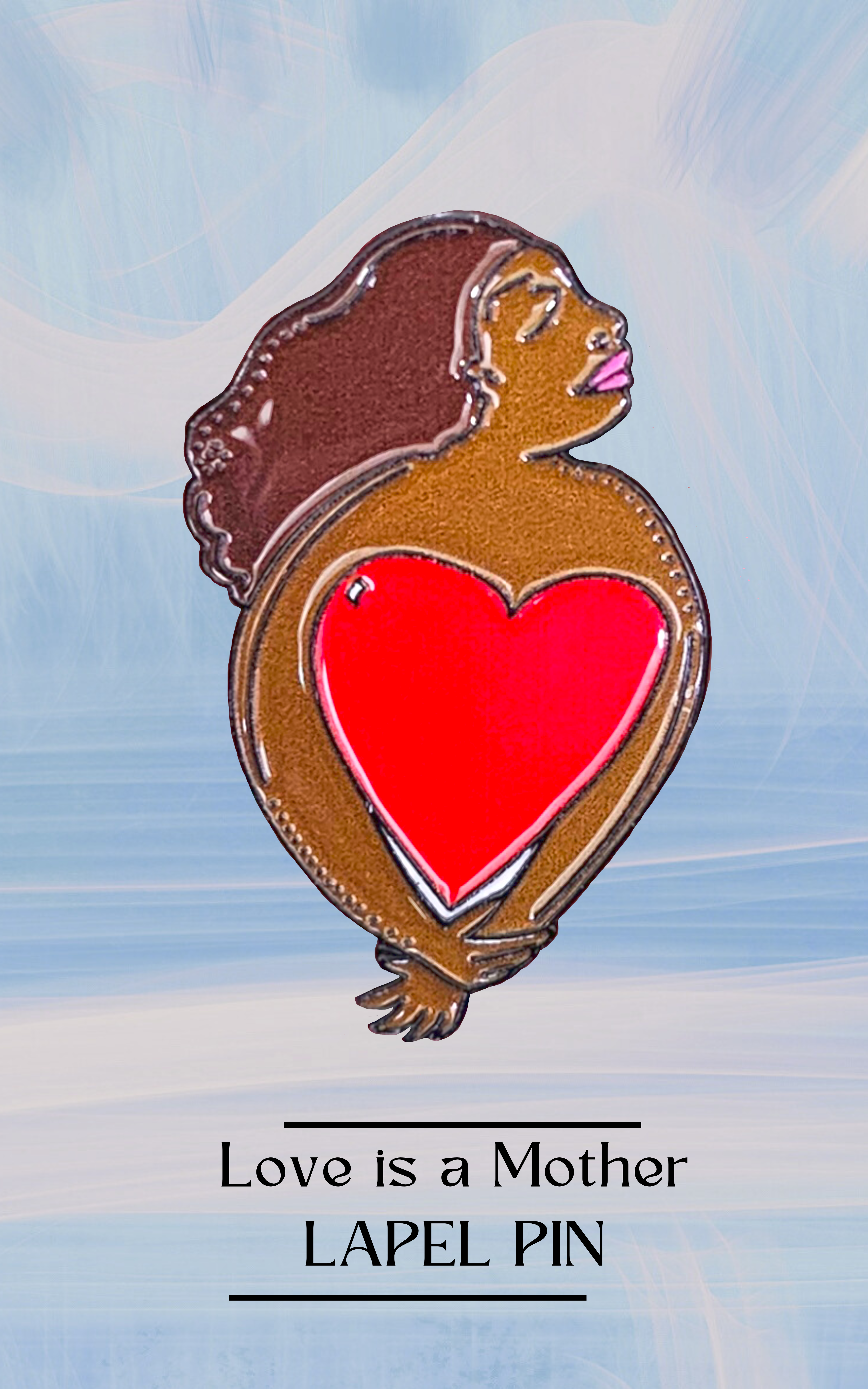 Love is A Mother LAPEL PIN + BOOKMARK